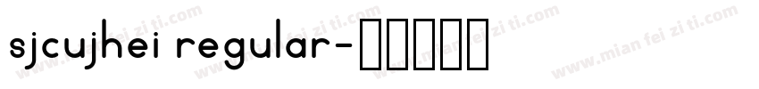sjcujhei regular字体转换